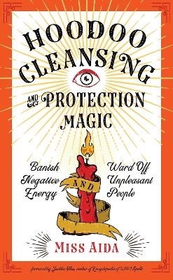 Hoodoo Cleansing and Protection Magic - Miss Aida