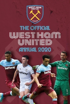 The Official West Ham United Annual 2020 -  Grange Communications Ltd