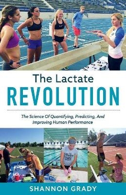 The Lactate Revolution - Shannon Grady