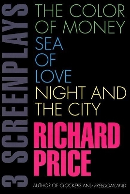 Color of Money, Sea of Love, Night and the City - Richard Price