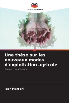 Une th&egrave;se sur les nouveaux modes d'exploitation agricole - Igor Marroni
