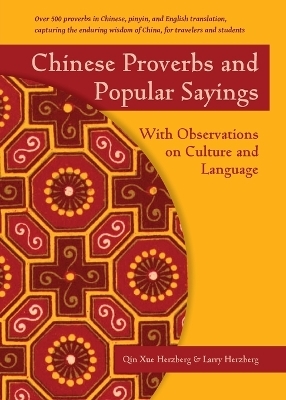 Chinese Proverbs and Popular Sayings - Qin Xue Herzberg, Larry Herzberg