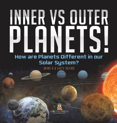 Inner vs Outer Planets! How are Planets Different in our Solar System? Grade 6-8 Earth Science -  Baby Professor