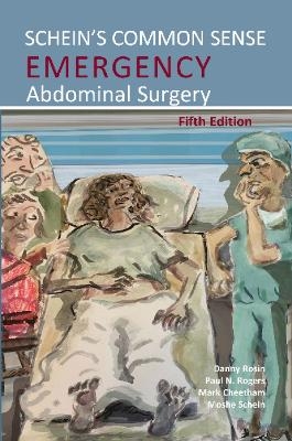 Schein's Common Sense Emergency Abdominal Surgery - Moshe Schein