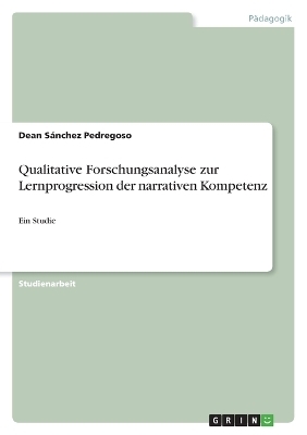 Qualitative Forschungsanalyse zur Lernprogression der narrativen Kompetenz - Dean SÃ¡nchez Pedregoso