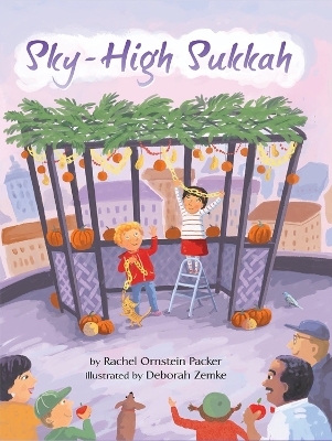 Sky High Sukkah - Rachel Orenstein Packer