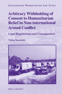 Arbitrary Withholding of Consent to Humanitarian Relief in Non-international Armed Conflict