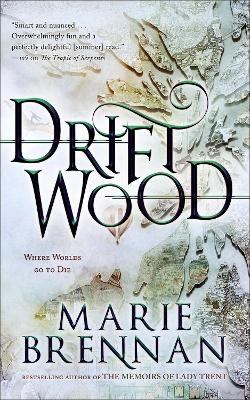 Driftwood - Marie Brennan