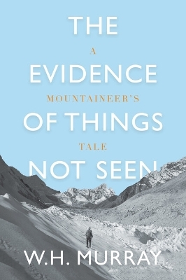 The Evidence of Things Not Seen - W. H. Murray
