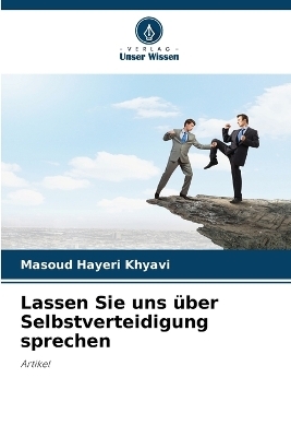 Lassen Sie uns über Selbstverteidigung sprechen - Masoud Hayeri Khyavi