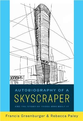 Autobiography of a Skyscraper - Francis Greenburger, Rebecca Paley