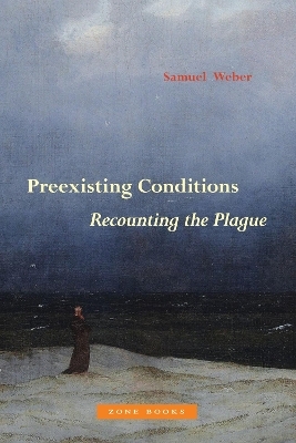 Preexisting Conditions &ndash; Recounting the Plague - Samuel Weber