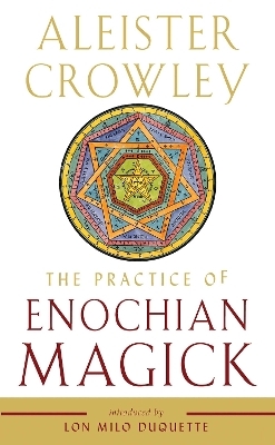 The Practice of Enochian Magick - Aleister Crowley