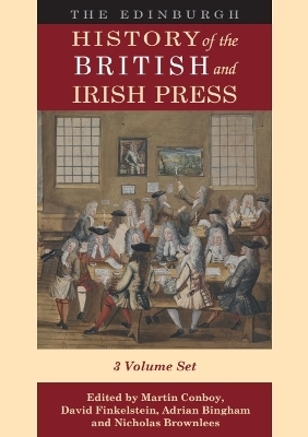 The Edinburgh History of the British and Irish Press - 