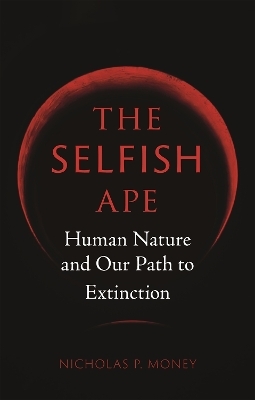 The Selfish Ape - Nicholas P. Money