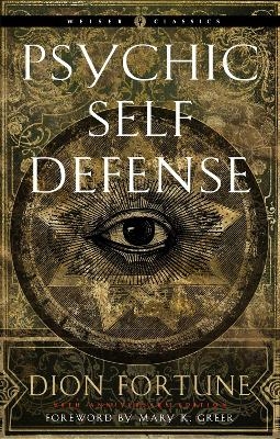 Psychic Self-Defense - Dion Fortune