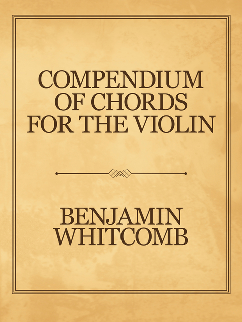 Compendium of Chords for the Violin - Benjamin Whitcomb