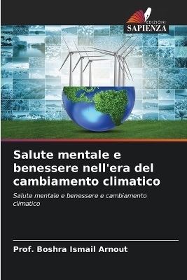 Salute mentale e benessere nell'era del cambiamento climatico - Prof Boshra Ismail Arnout
