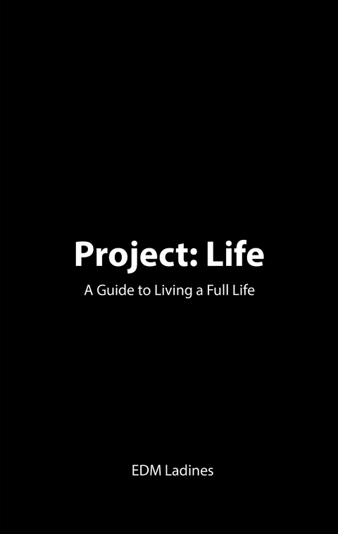 Project: Life - Edm Ladines