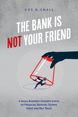 The Bank is Not Your Friend