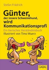 G&uuml;nter, der innere Schweinehund, wird Kommunikationsprofi -  Stefan Fr&auml;drich