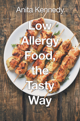 Low Allergy Food, the Tasty Way - Anita Kennedy