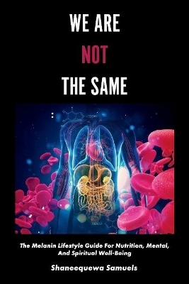 We Are Not the Same - Shaneequewa Samuels