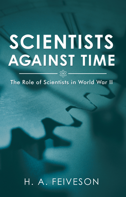 Scientists Against Time - H. a. Feiveson