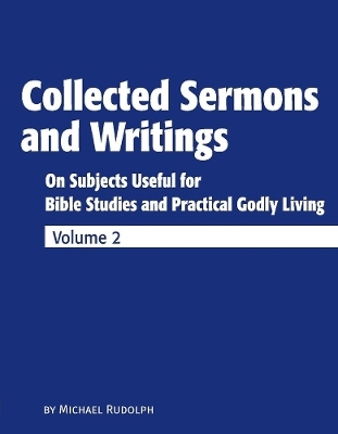 Collected Sermons and Writings Vol. 2 - Michael Rudolph