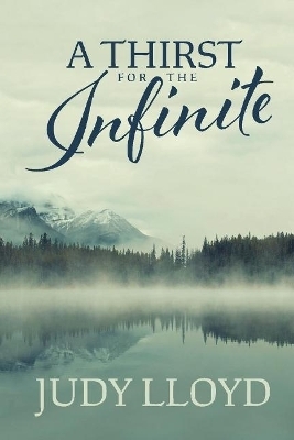A Thirst for the Infinite - Judy Lloyd