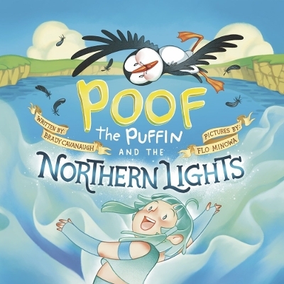 Poof the Puffin and the Northern Lights - Brady Cavanaugh