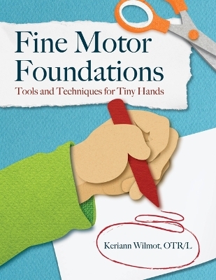 Fine Motor Foundations - Keriann Wilmot