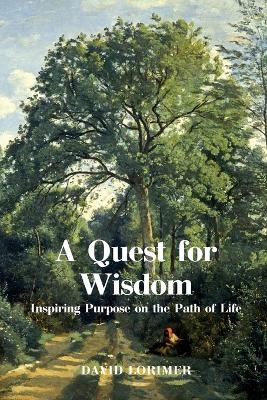 A Quest for Wisdom - David Lorimer