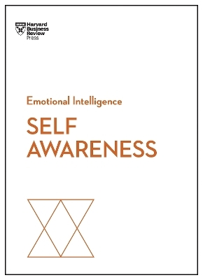 Self-Awareness (HBR Emotional Intelligence Series) -  Harvard Business Review, Daniel Goleman, Robert Steven Kaplan, Susan David, Tasha Eurich