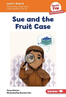 Sue and the Fruit Case - Taryn Painter