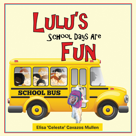 Lulu&rsquo;S School Days Are Fun - Elisa Cavazos Mullen