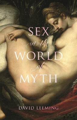 Sex in the World of Myth - David Leeming