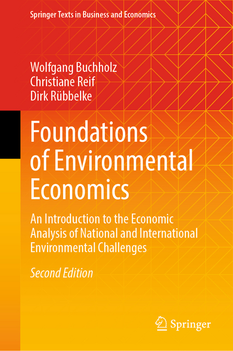 Foundations of Environmental Economics - Wolfgang Buchholz, Christiane Reif, Dirk R&uuml;bbelke