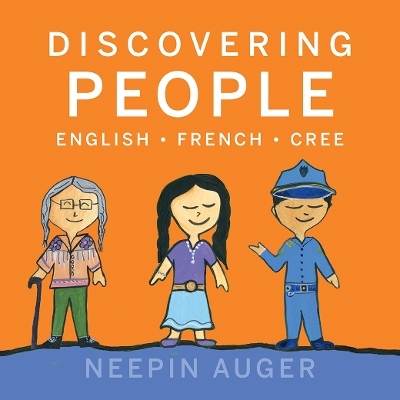 Discovering People: English * French * Cree [HC] - Neepin Auger