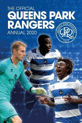 The Official Queens Park Rangers Annual 2020 -  Grange Communications Ltd