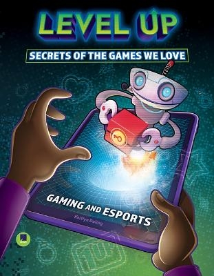 Level Up: Secrets of the Games We Love - Kaitlyn Duling