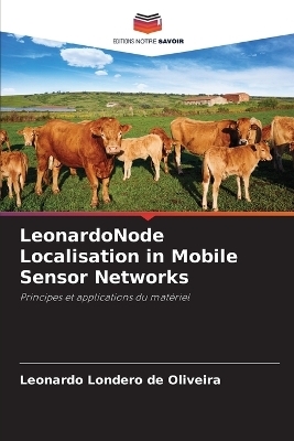 LeonardoNode Localisation in Mobile Sensor Networks - Leonardo Londero de Oliveira