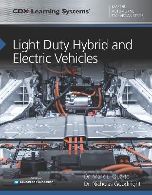 Light Duty Hybrid and Electric Vehicles - Dr. Mark L Quarto, Nicholas Goodnight