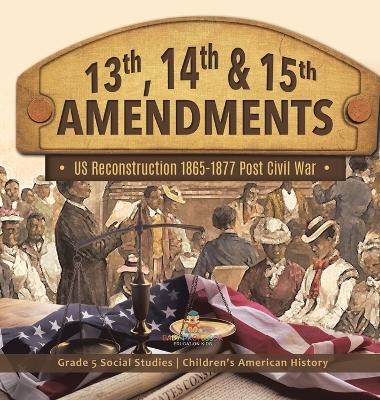 13th, 14th & 15th Amendments -  Baby Professor
