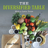 The Diversified Table - Alina Freyre