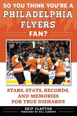 So You Think You're a Philadelphia Flyers Fan?