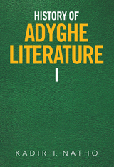 History of Adyghe Literature - Kadir I. Natho