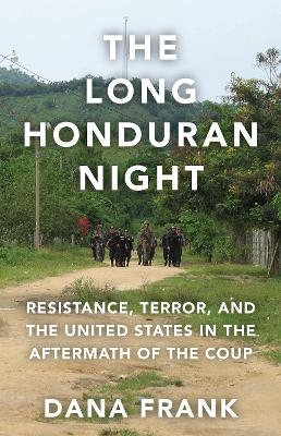 The Long Honduran Night - Dana Frank