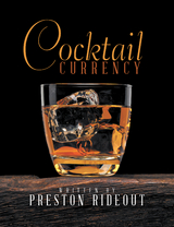 Cocktail Currency - Preston Rideout