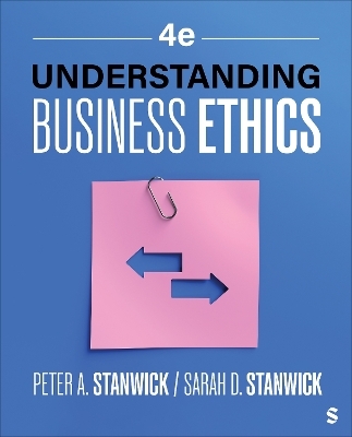 Understanding Business Ethics - Peter A Stanwick, Sarah D Stanwick